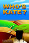 Who's Kate? - Book