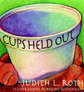 Cups Held Our by Judith Roth - Book